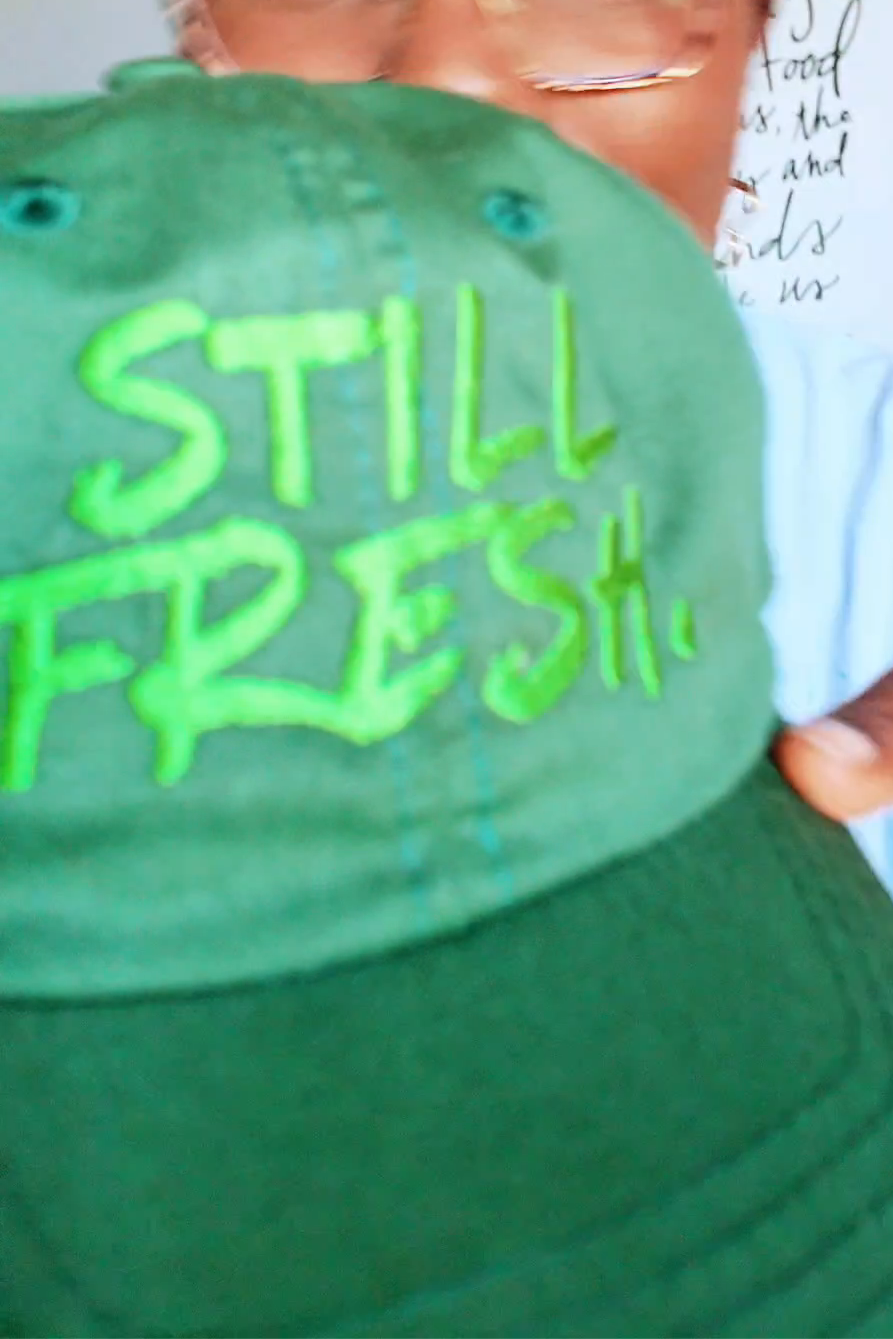 Still Fresh Hat