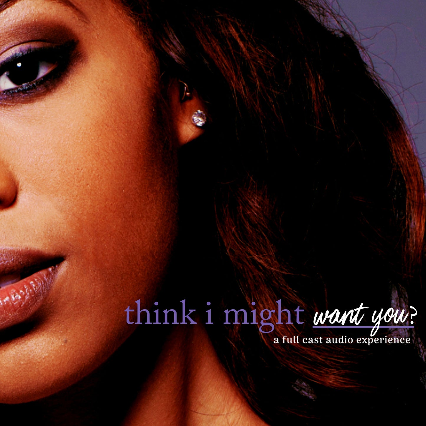 I Think i Might Want You - Full Cast Audio Experience