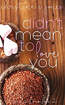 Didn't Mean To Love You