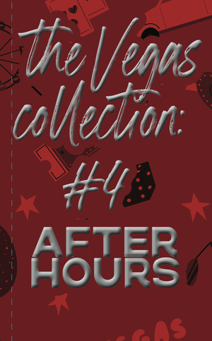 Vegas Hardcover #4 - After Hours (Maybe Series+A Mutually Beneficial Arrangement)